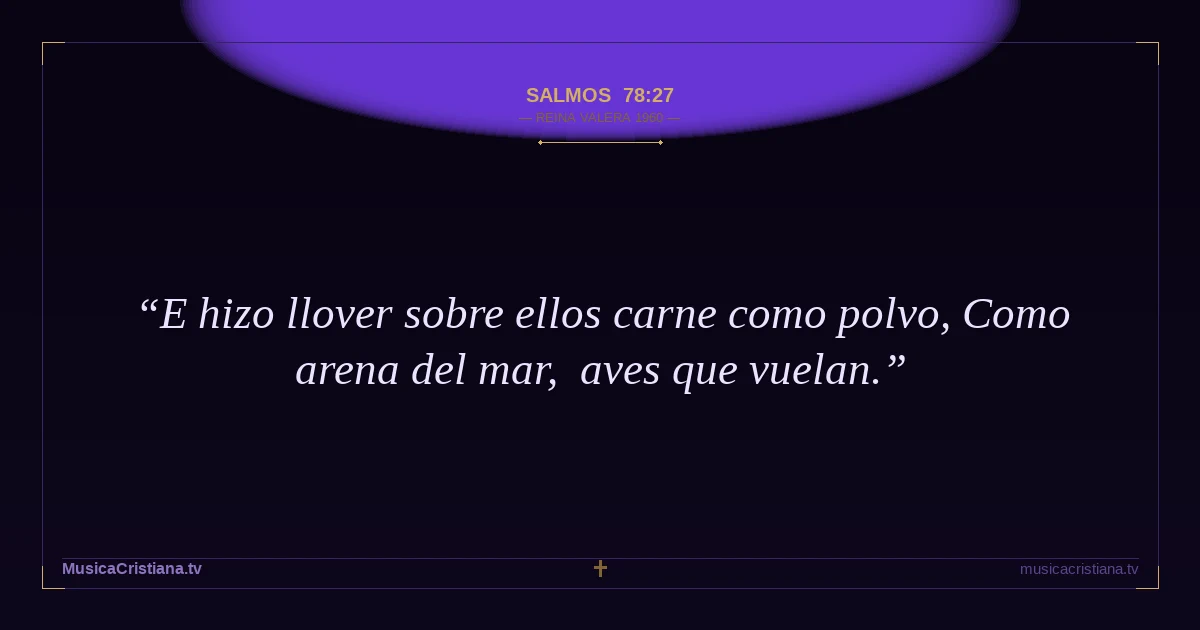 Salmos 78:27 — Biblia Reina Valera 1960 — MusicaCristiana.tv