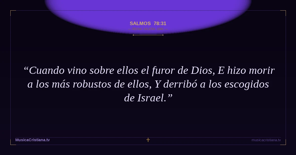 Salmos 78:31 — Biblia Reina Valera 1960 — MusicaCristiana.tv
