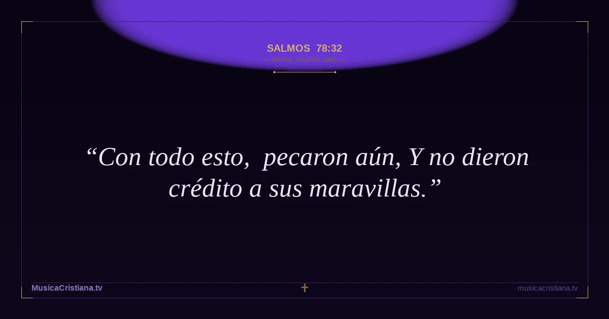 Salmos 78:32 — Biblia Reina Valera 1960 — MusicaCristiana.tv