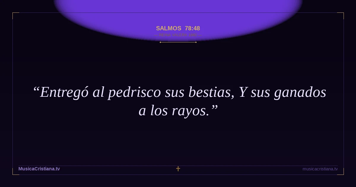 Salmos 78:48 — Biblia Reina Valera 1960 — MusicaCristiana.tv