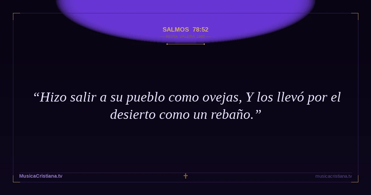 Salmos 78:52 — Biblia Reina Valera 1960 — MusicaCristiana.tv
