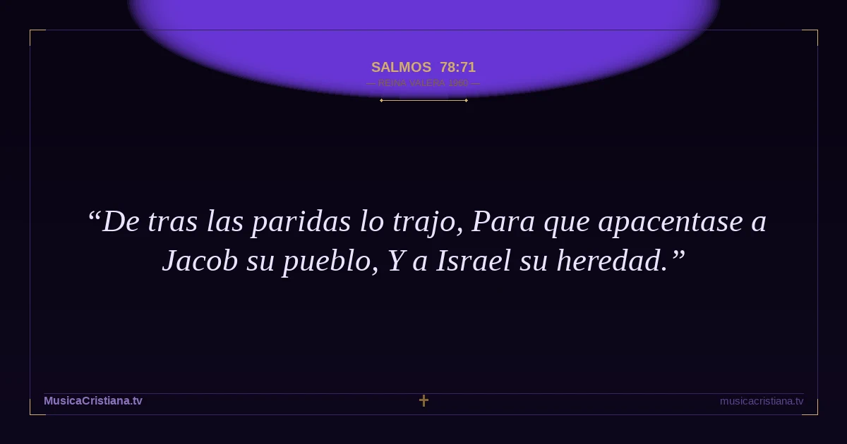 Salmos 78:71 — Biblia Reina Valera 1960 — MusicaCristiana.tv