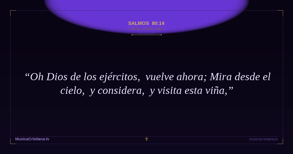 Salmos 80:14 — Biblia Reina Valera 1960 — MusicaCristiana.tv