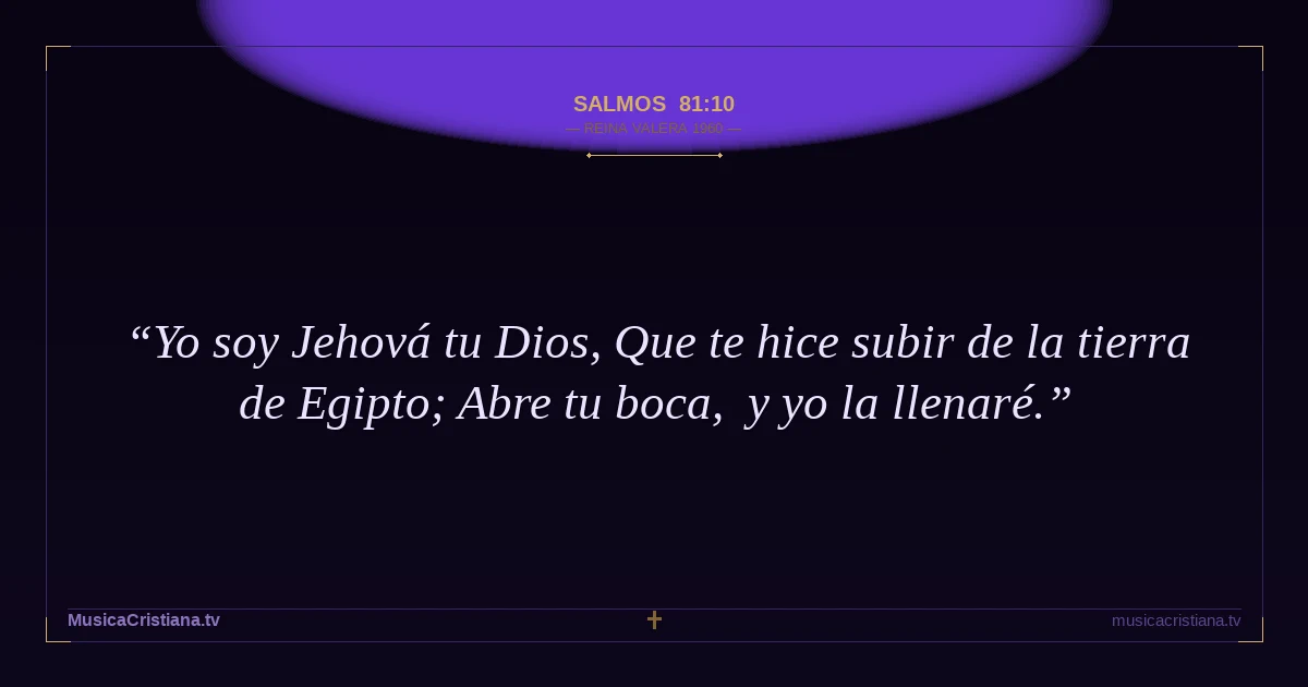 Salmos 81:10 — Biblia Reina Valera 1960 — MusicaCristiana.tv