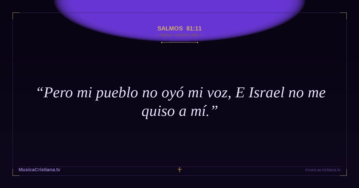 Salmos 81:11 — Biblia Reina Valera 1960 — MusicaCristiana.tv