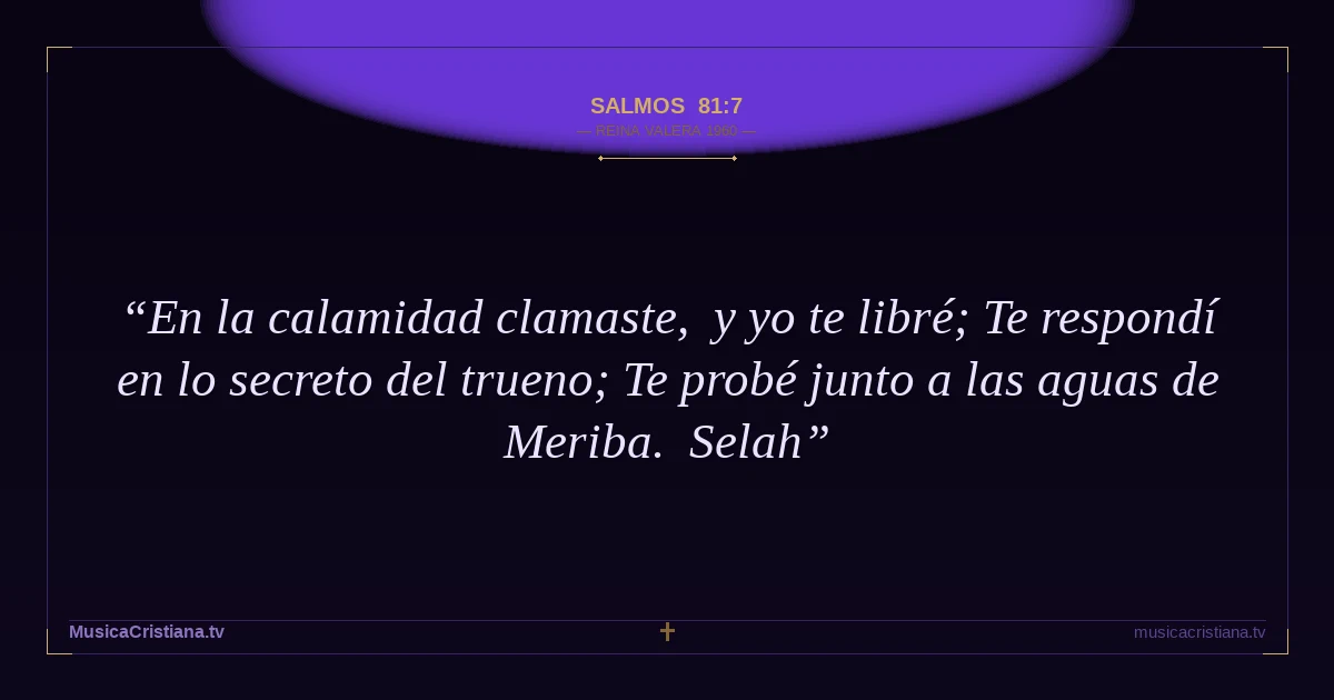 Salmos 81:7 — Biblia Reina Valera 1960 — MusicaCristiana.tv