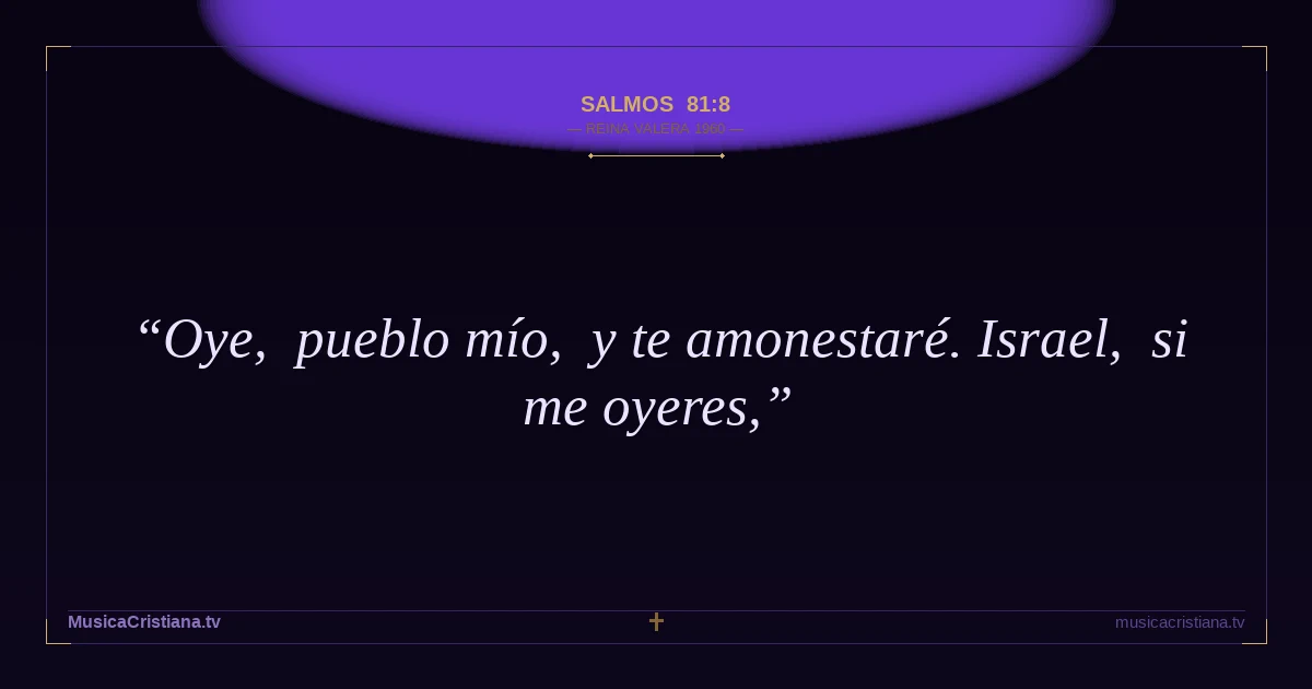 Salmos 81:8 — Biblia Reina Valera 1960 — MusicaCristiana.tv