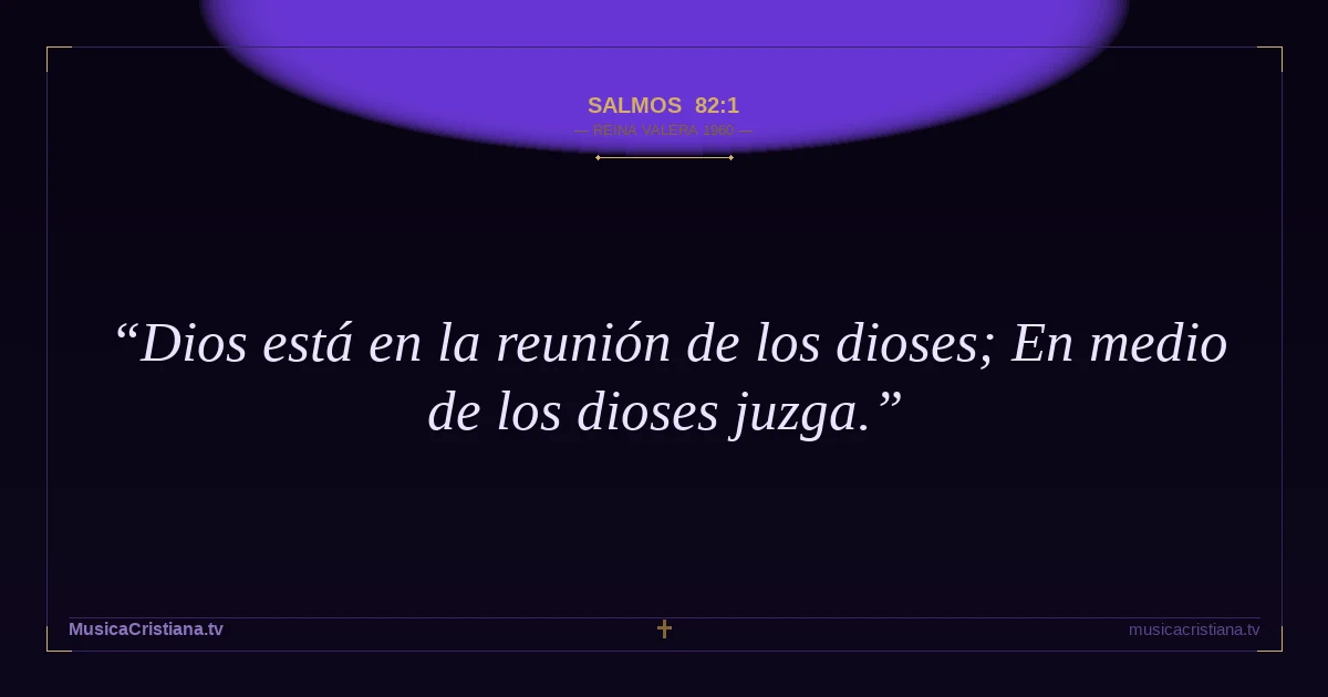Salmos 82:1 — Biblia Reina Valera 1960 — MusicaCristiana.tv