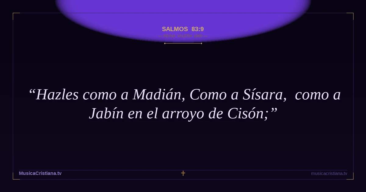 Salmos 83:9 — Biblia Reina Valera 1960 — MusicaCristiana.tv