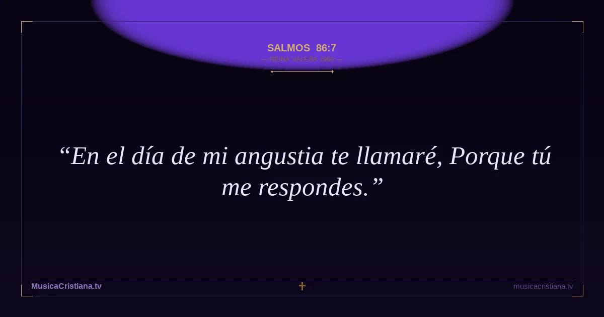 Salmos 86:7 — Biblia Reina Valera 1960 — MusicaCristiana.tv
