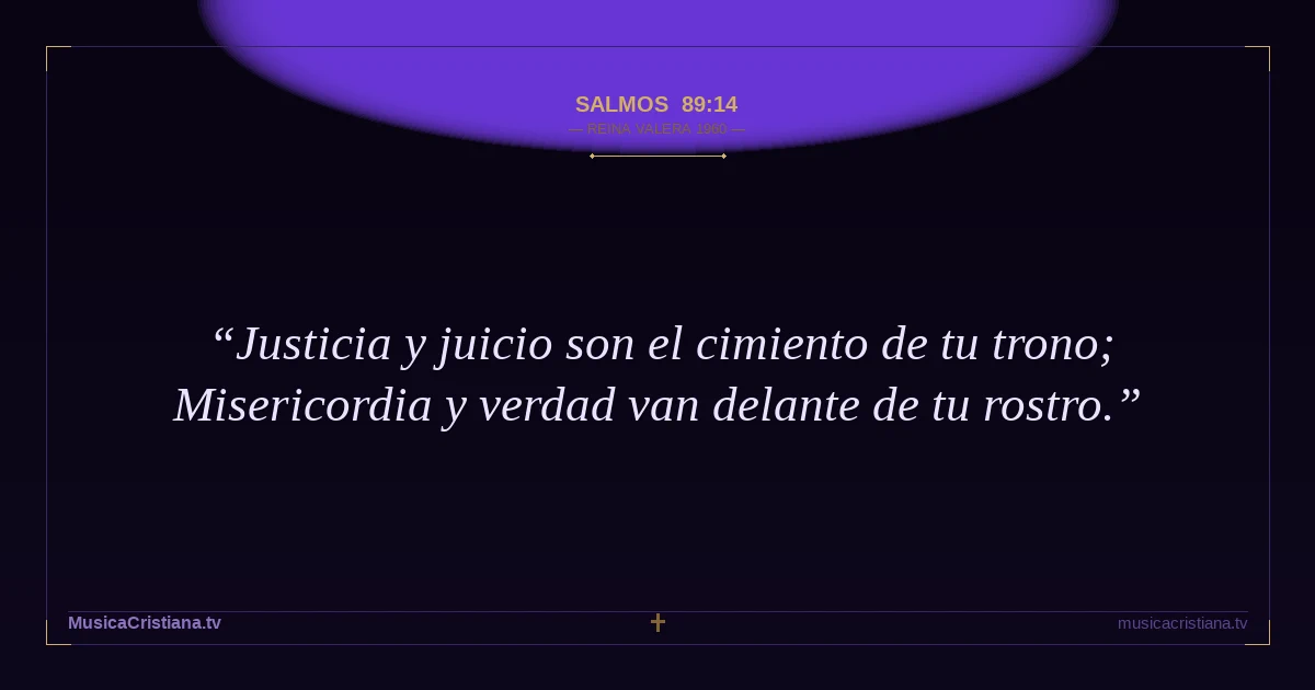 Salmos 89:14 — Biblia Reina Valera 1960 — MusicaCristiana.tv