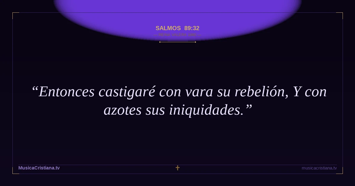 Salmos 89:32 — Biblia Reina Valera 1960 — MusicaCristiana.tv