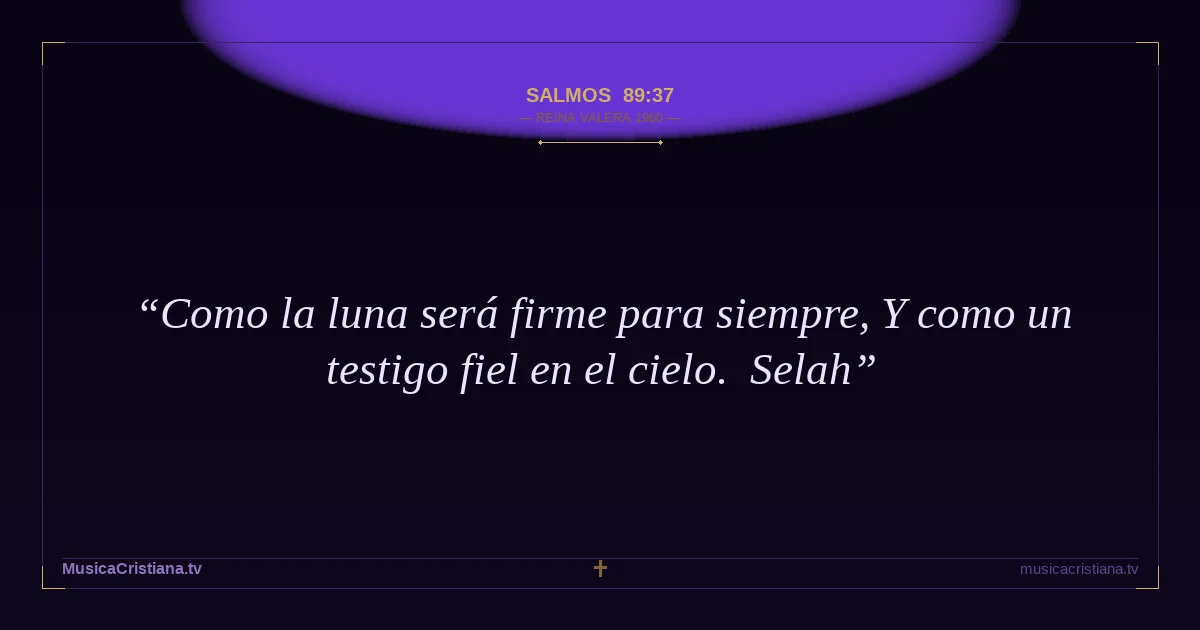 Salmos 89:37 — Biblia Reina Valera 1960 — MusicaCristiana.tv