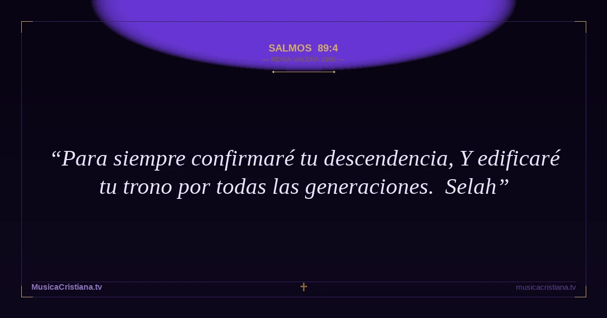 Salmos 89:4 — Biblia Reina Valera 1960 — MusicaCristiana.tv