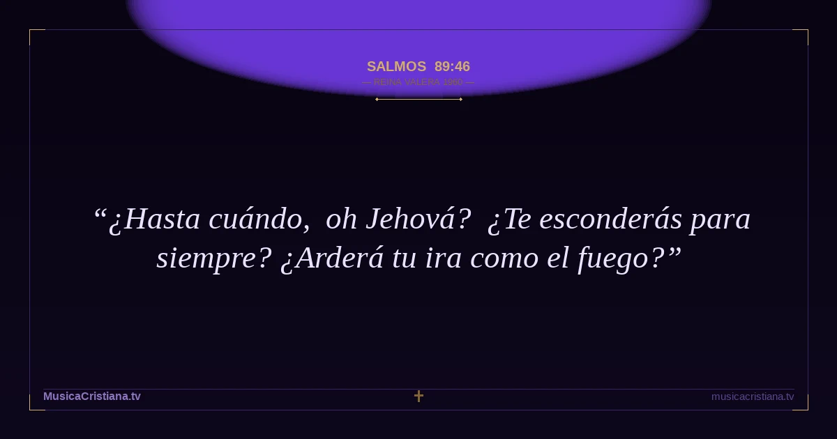 Salmos 89:46 — Biblia Reina Valera 1960 — MusicaCristiana.tv