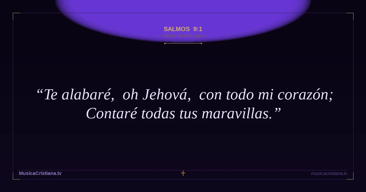 Salmos 9:1 — Biblia Reina Valera 1960 — MusicaCristiana.tv