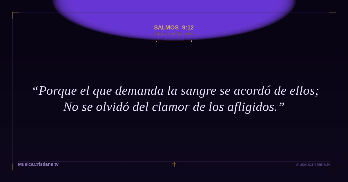 Salmos 9:12 — Biblia Reina Valera 1960 — MusicaCristiana.tv