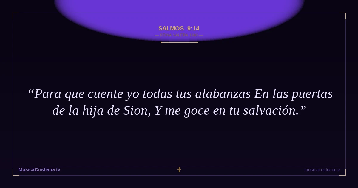 Salmos 9:14 — Biblia Reina Valera 1960 — MusicaCristiana.tv