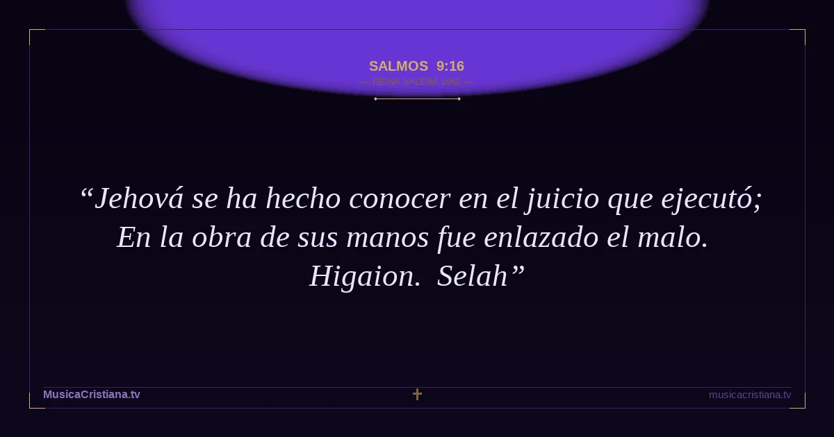Salmos 9:16 — Biblia Reina Valera 1960 — MusicaCristiana.tv