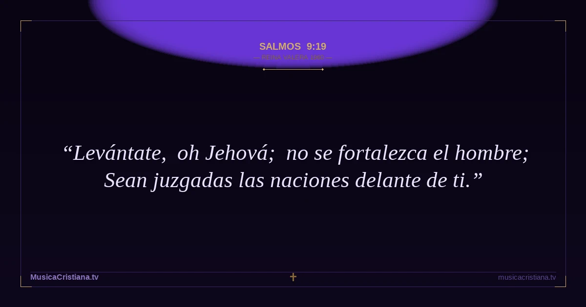 Salmos 9:19 — Biblia Reina Valera 1960 — MusicaCristiana.tv