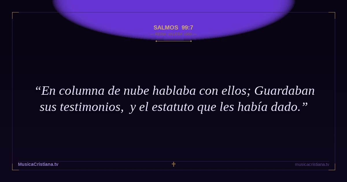 Salmos 99:7 — Biblia Reina Valera 1960 — MusicaCristiana.tv