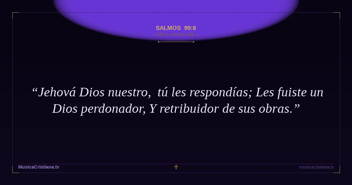 Salmos 99:8 — Biblia Reina Valera 1960 — MusicaCristiana.tv