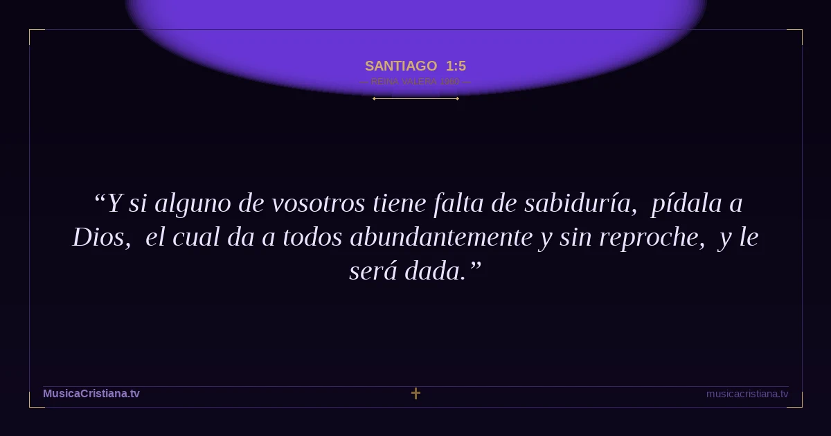 Santiago 1:5 — Biblia Reina Valera 1960 — MusicaCristiana.tv