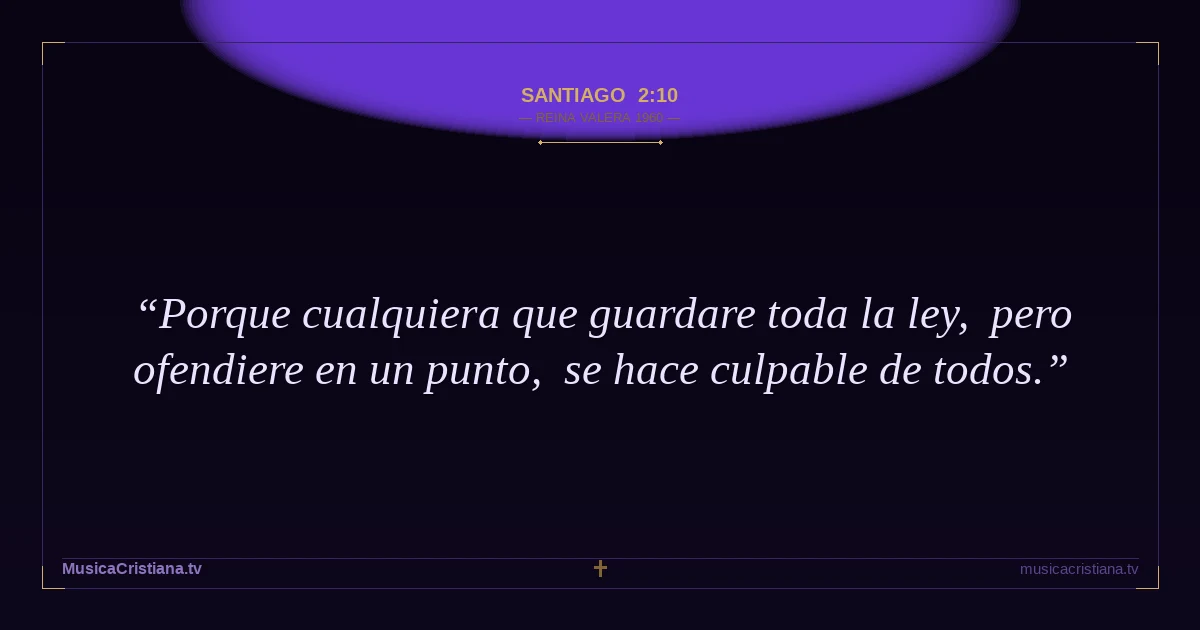 Santiago 2:10 — Biblia Reina Valera 1960 — MusicaCristiana.tv
