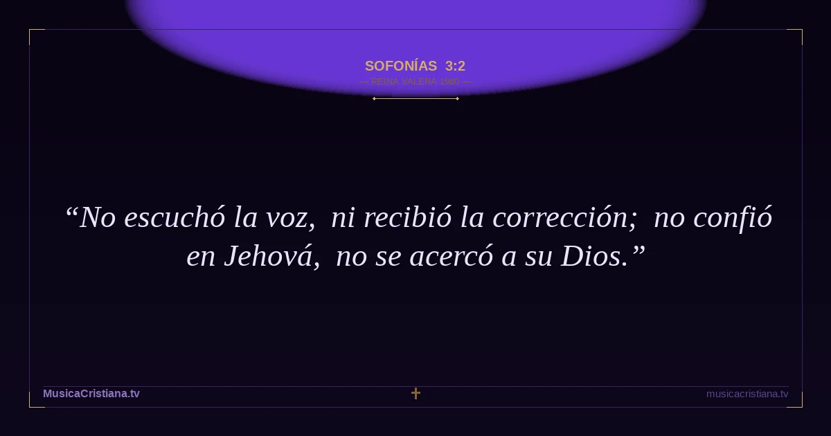 Sofonías 3:2 — Biblia Reina Valera 1960 — MusicaCristiana.tv