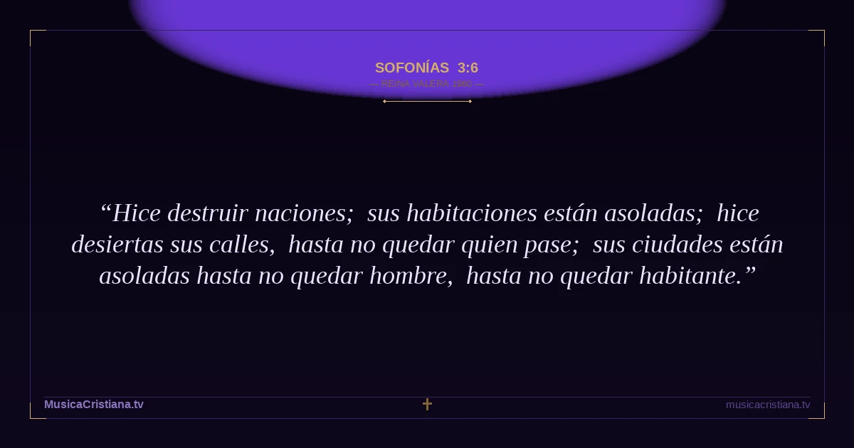 Sofonías 3:6 — Biblia Reina Valera 1960 — MusicaCristiana.tv
