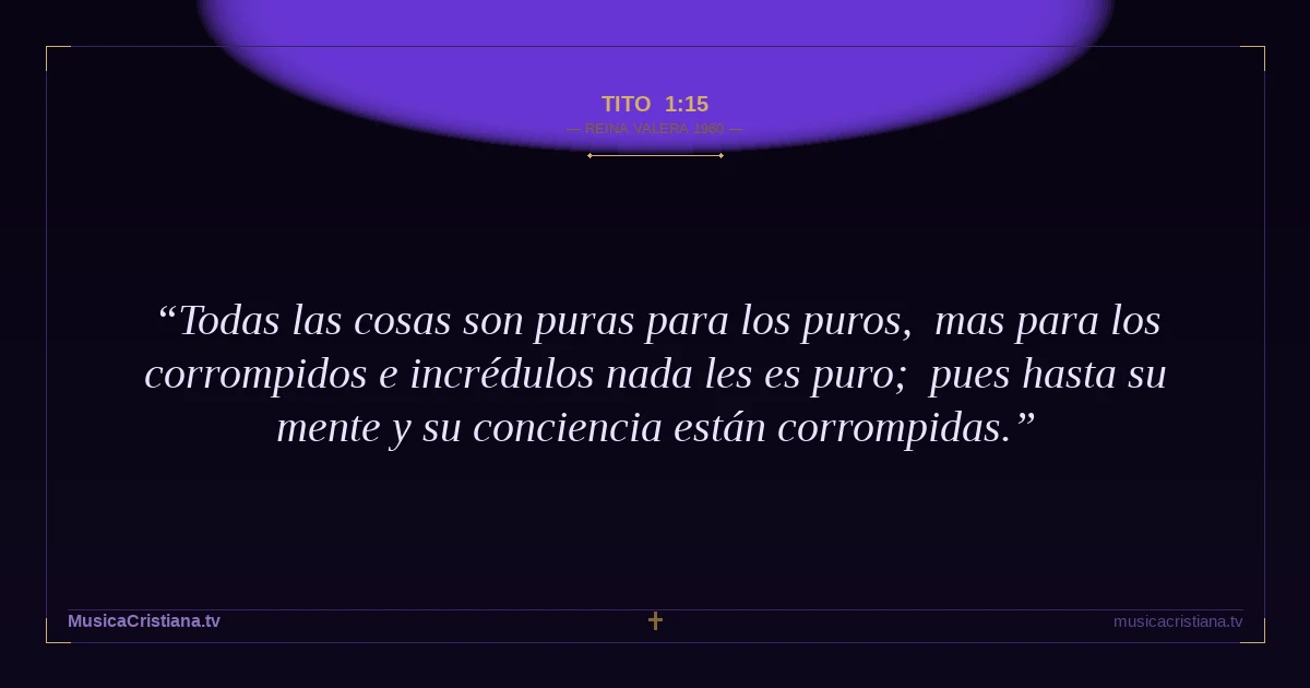 Tito 1:15 — Biblia Reina Valera 1960 — MusicaCristiana.tv