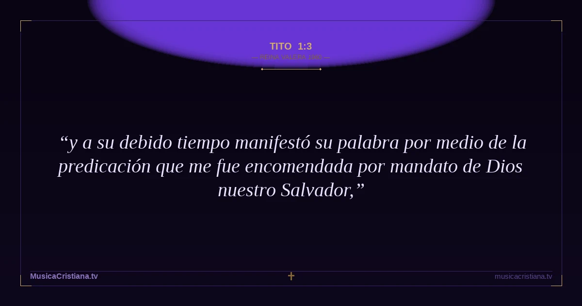 Tito 1:3 — Biblia Reina Valera 1960 — MusicaCristiana.tv