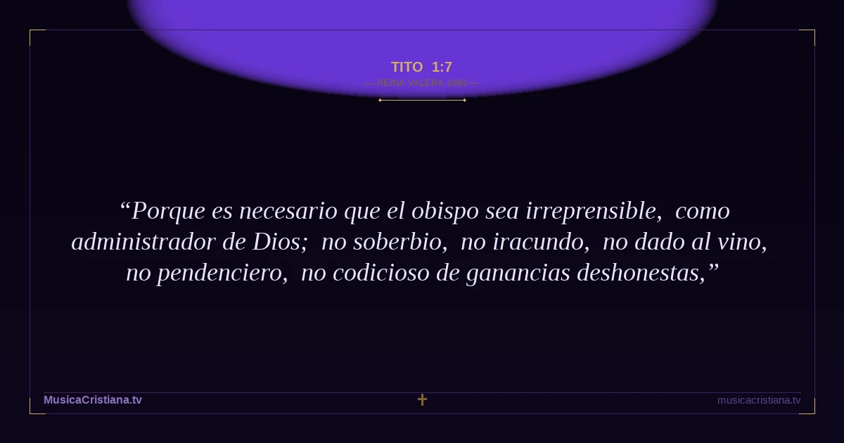 Tito 1:7 — Biblia Reina Valera 1960 — MusicaCristiana.tv