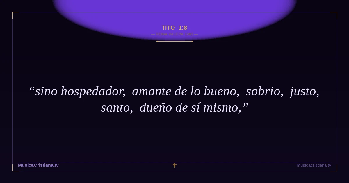 Tito 1:8 — Biblia Reina Valera 1960 — MusicaCristiana.tv