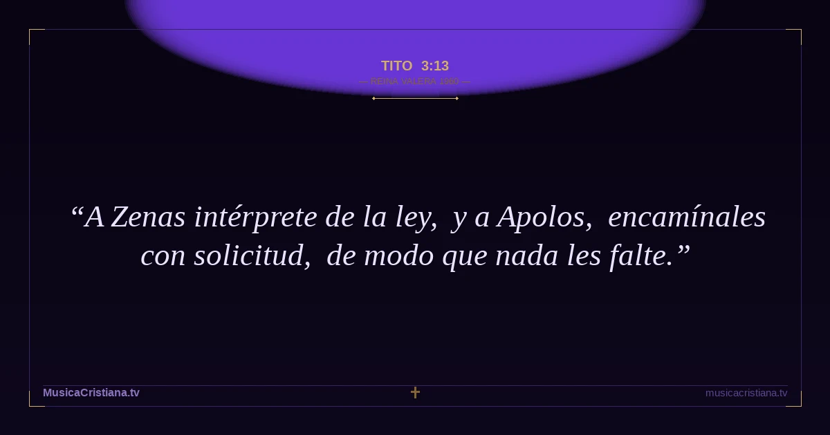 Tito 3:13 — Biblia Reina Valera 1960 — MusicaCristiana.tv