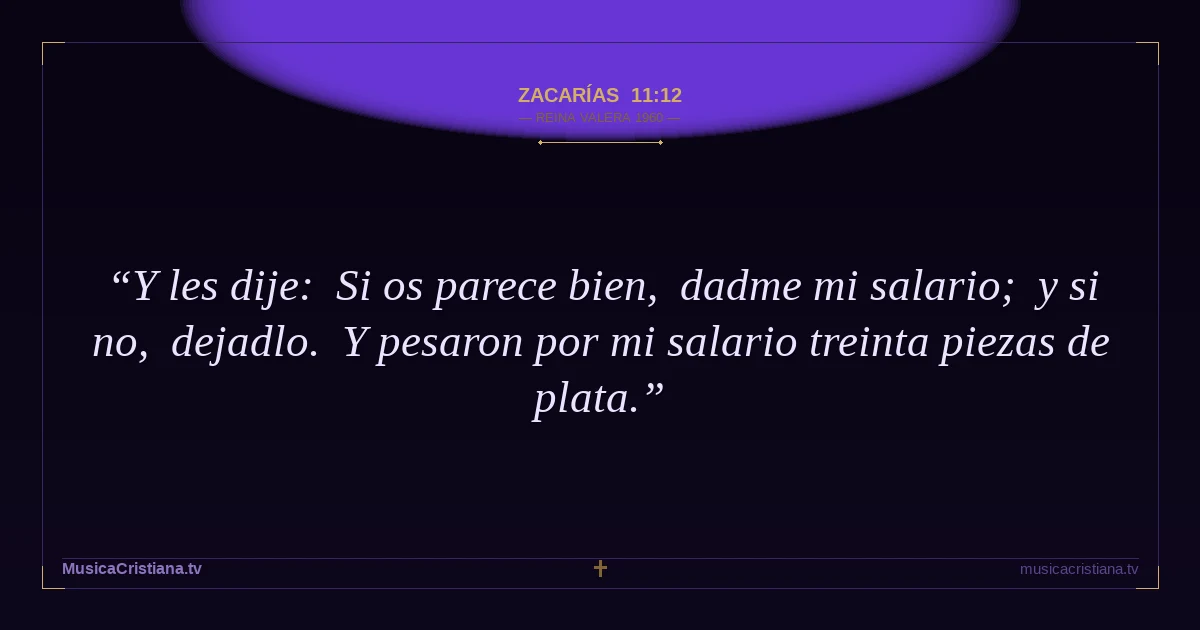 Zacarías 11:12 — Biblia Reina Valera 1960 — MusicaCristiana.tv