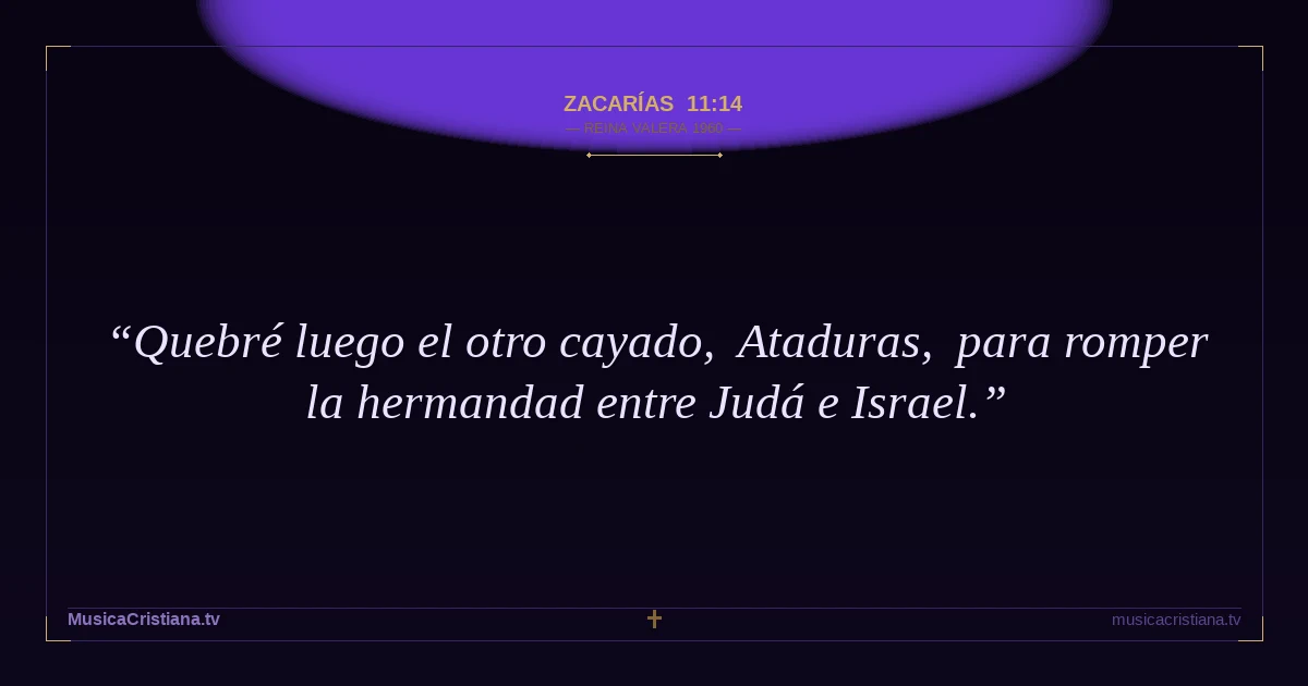 Zacarías 11:14 — Biblia Reina Valera 1960 — MusicaCristiana.tv