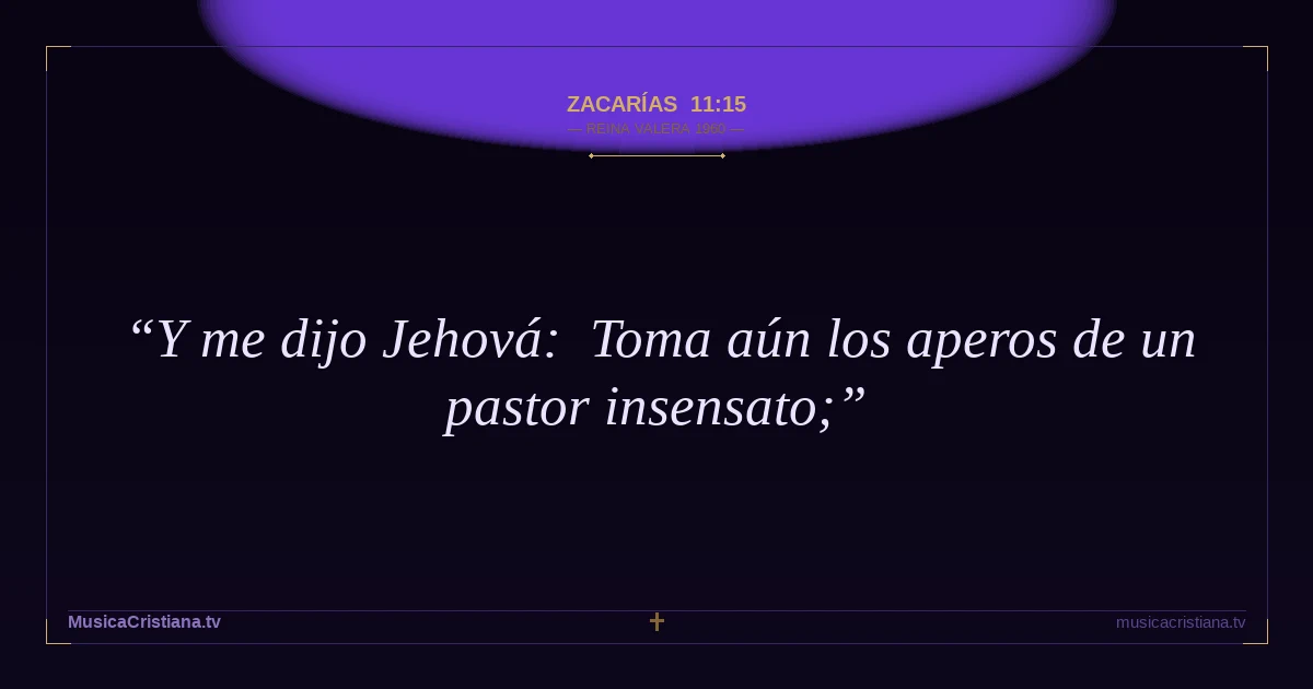 Zacarías 11:15 — Biblia Reina Valera 1960 — MusicaCristiana.tv