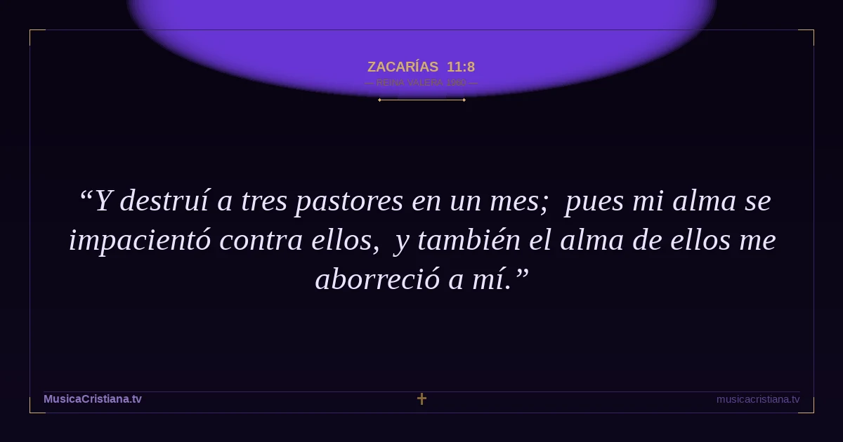 Zacarías 11:8 — Biblia Reina Valera 1960 — MusicaCristiana.tv