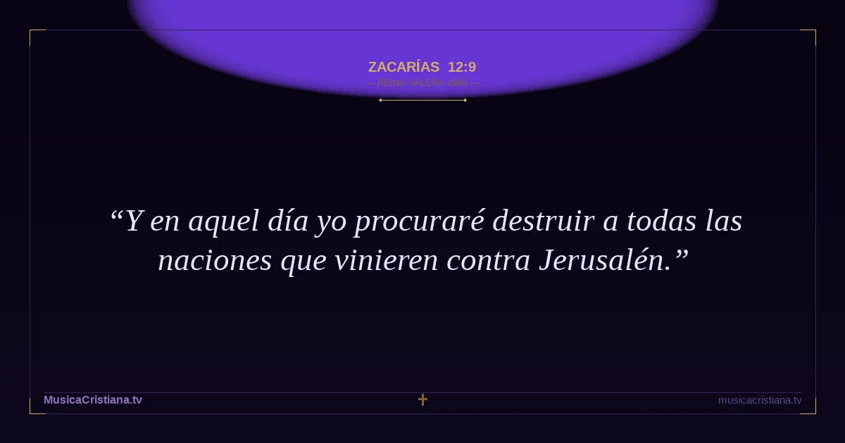 Zacarías 12:9 — Biblia Reina Valera 1960 — MusicaCristiana.tv
