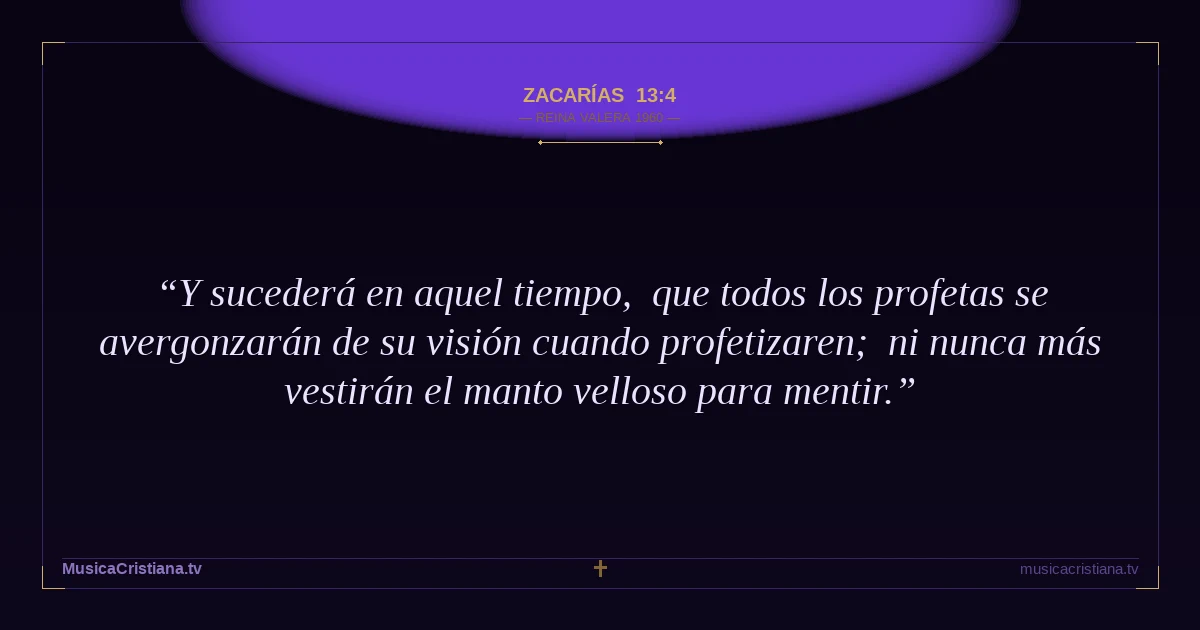 Zacarías 13:4 — Biblia Reina Valera 1960 — MusicaCristiana.tv