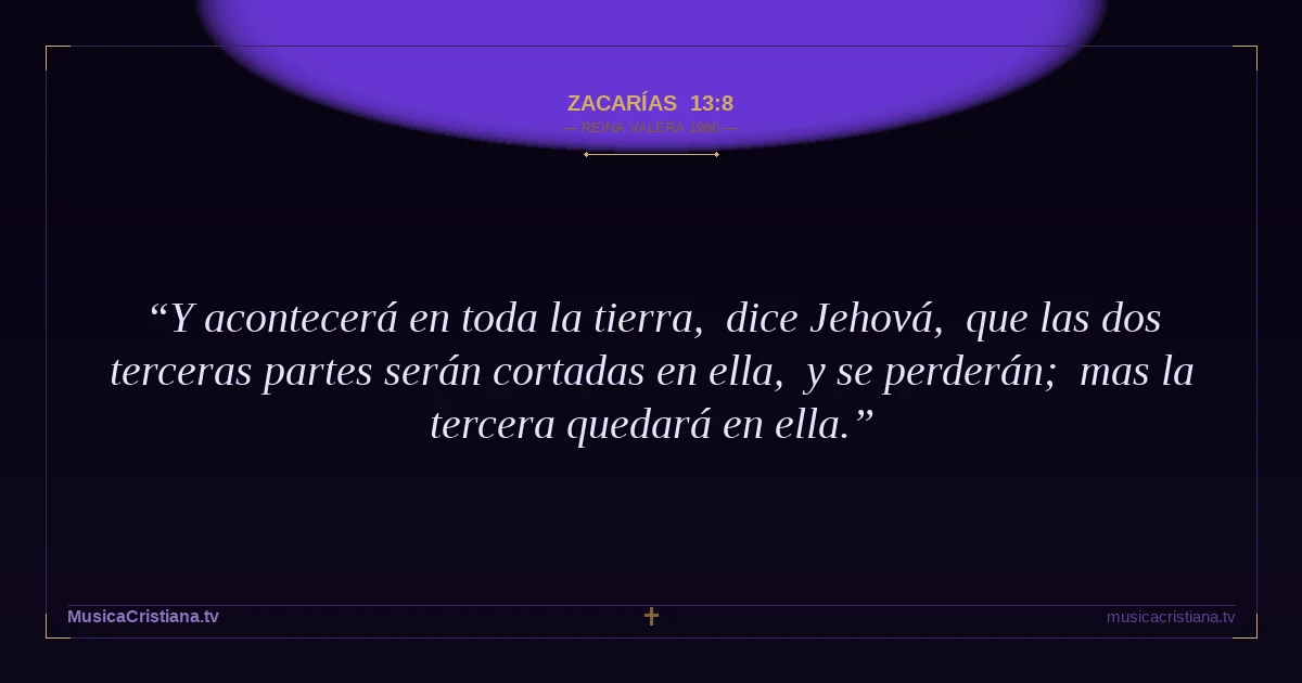Zacarías 13:8 — Biblia Reina Valera 1960 — MusicaCristiana.tv