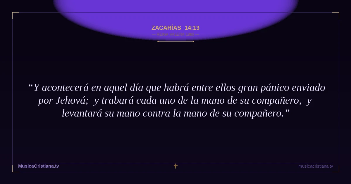 Zacarías 14:13 — Biblia Reina Valera 1960 — MusicaCristiana.tv