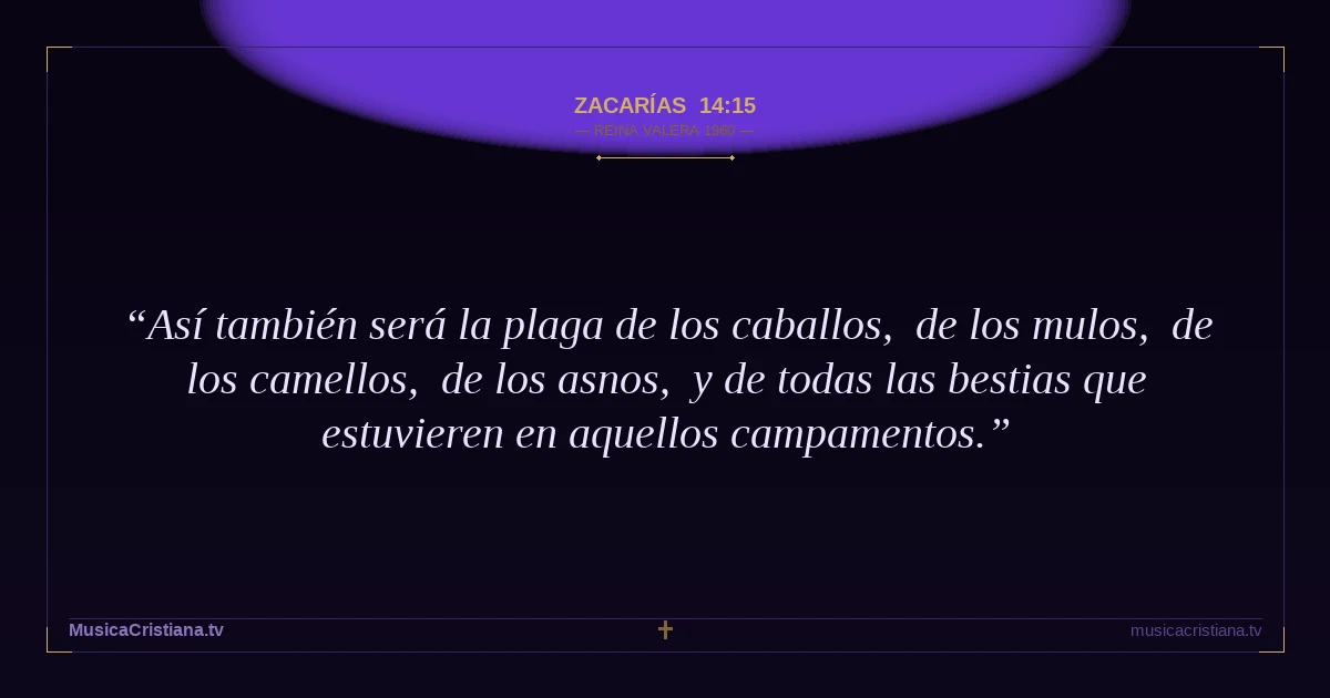 Zacarías 14:15 — Biblia Reina Valera 1960 — MusicaCristiana.tv