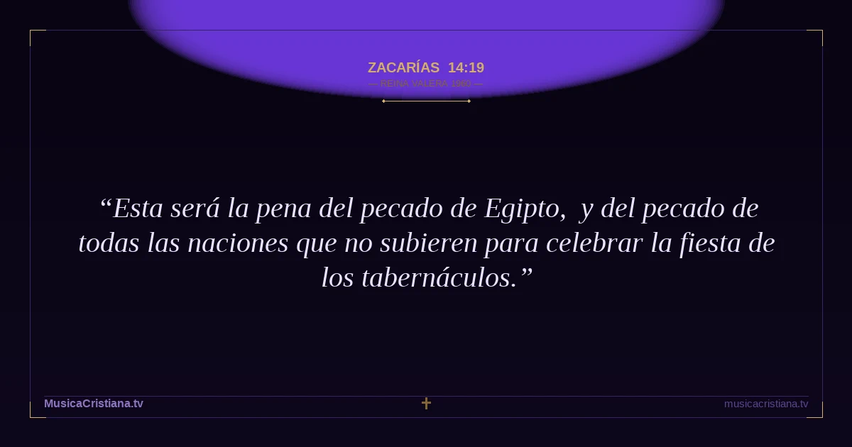 Zacarías 14:19 — Biblia Reina Valera 1960 — MusicaCristiana.tv