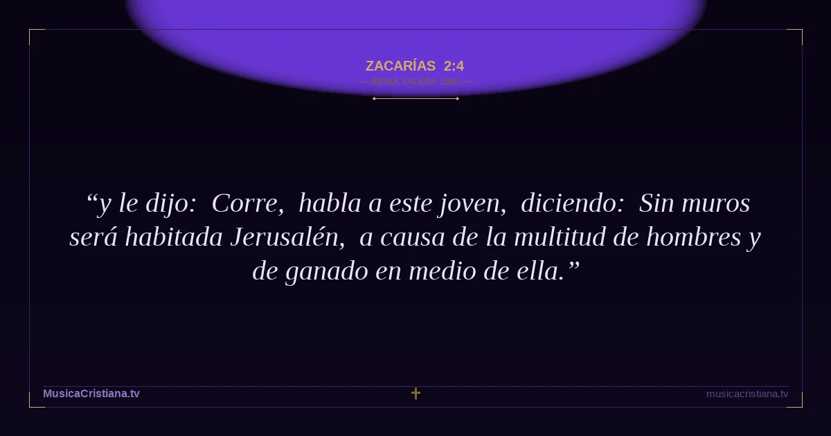 Zacarías 2:4 — Biblia Reina Valera 1960 — MusicaCristiana.tv