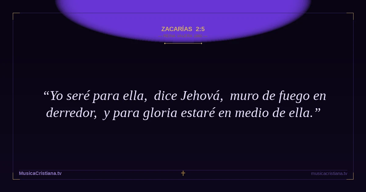 Zacarías 2:5 — Biblia Reina Valera 1960 — MusicaCristiana.tv