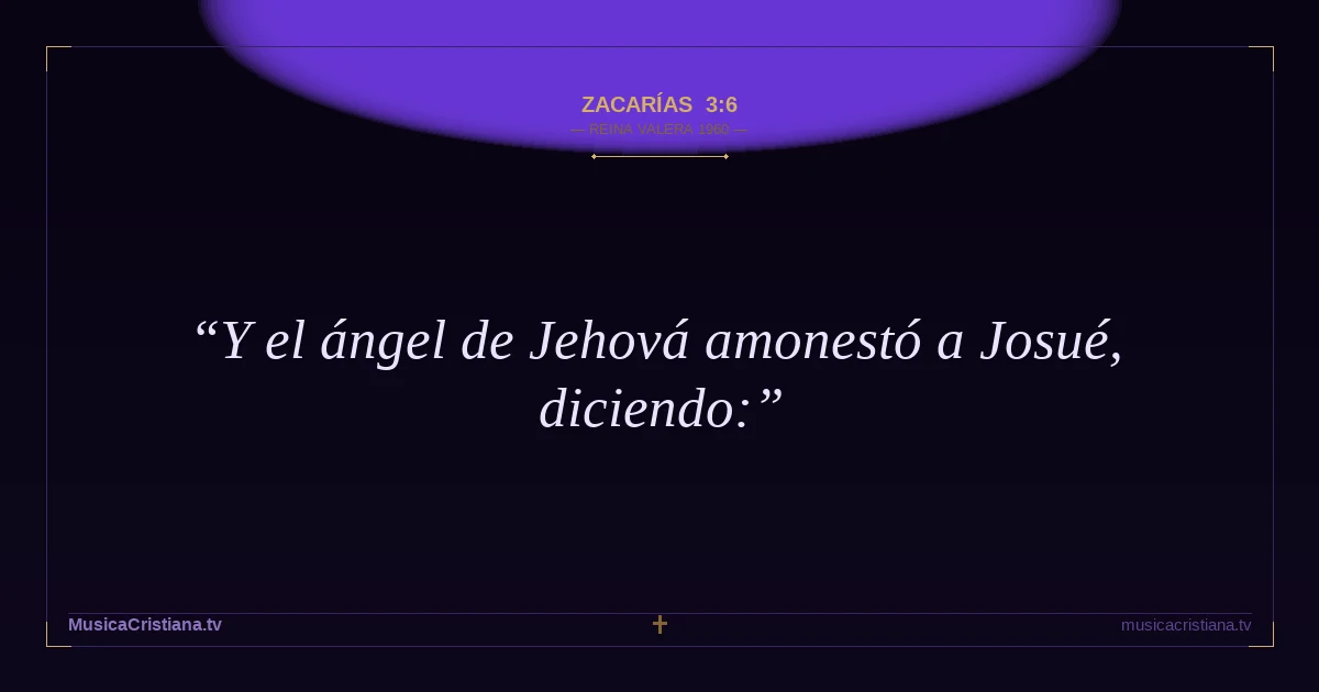 Zacarías 3:6 — Biblia Reina Valera 1960 — MusicaCristiana.tv