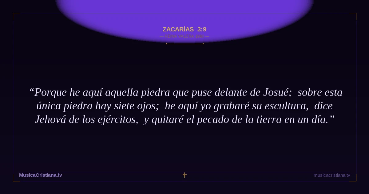 Zacarías 3:9 — Biblia Reina Valera 1960 — MusicaCristiana.tv