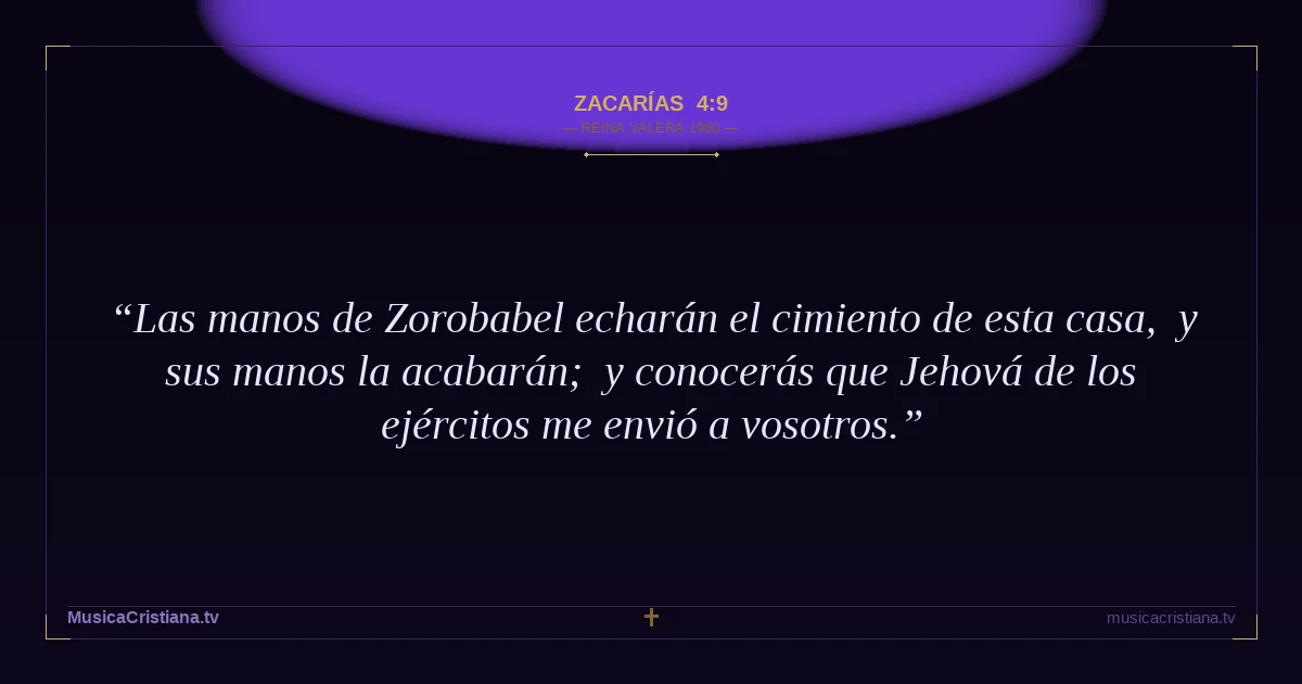 Zacarías 4:9 — Biblia Reina Valera 1960 — MusicaCristiana.tv